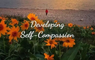 6 Steps to Developing Self-Compassion