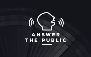 See What Your Audience is Really Asking with AnswerThePublic