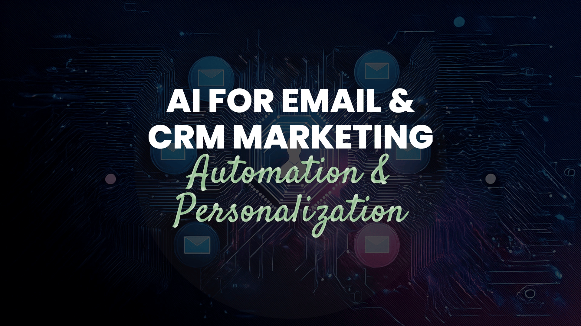 AI for Email & CRM Marketing