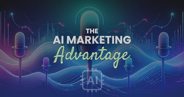 The AI Marketing Advantage Podcast