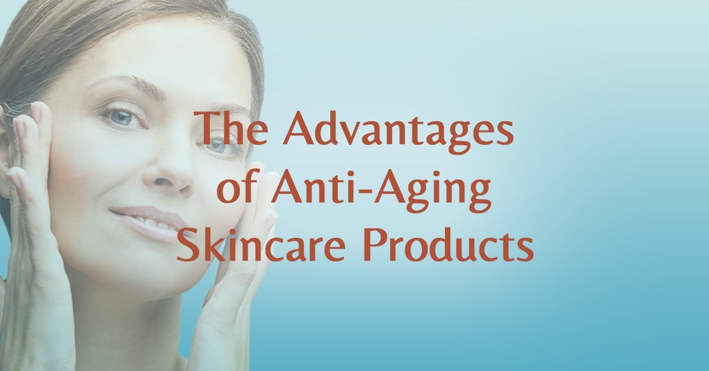 The Advantages of Anti-Aging Skincare Products 2 The Advantages of Anti-Aging Skincare Products