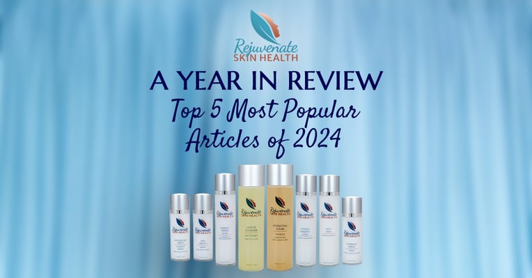 A Year in Review: Rejuvenate Skin Health's Top 5 Most Popular Articles of 2024