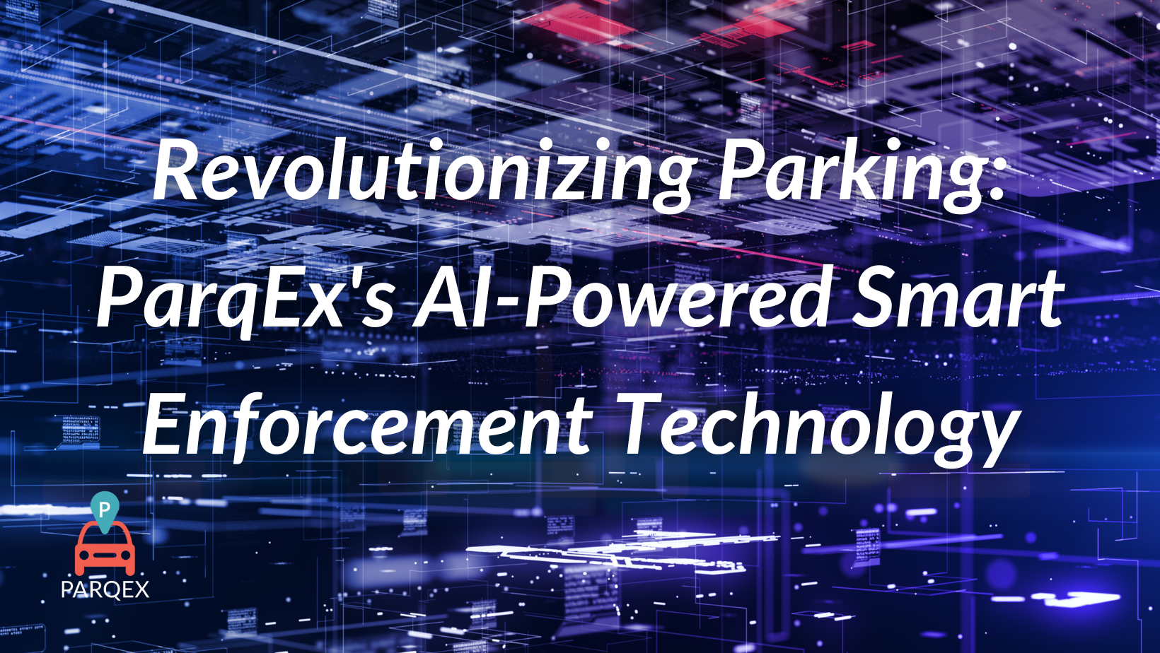 Revolutionizing Parking Parqexs Ai Powered Smart Enforcement Technology demonstrating ParqEx's smart parking technology in action.