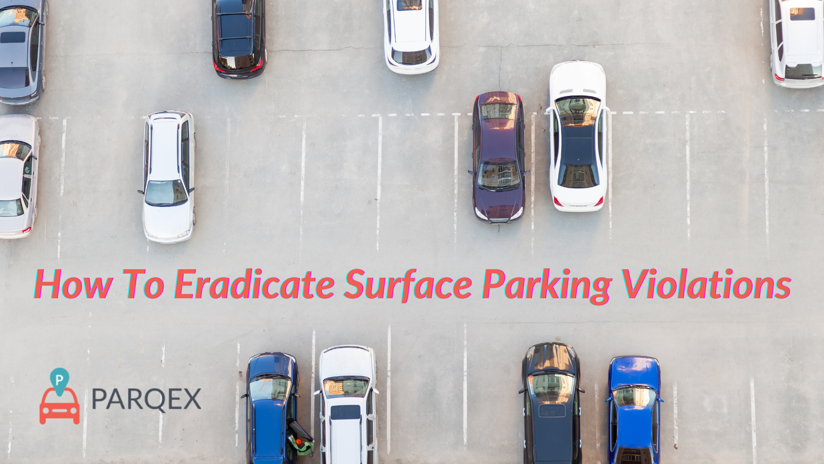 How To Eradicate Surface Parking Violations demonstrating ParqEx's smart parking technology in action.