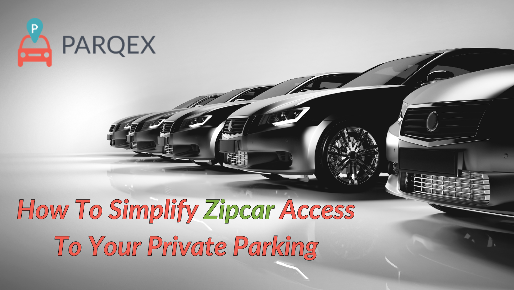 How To Simplify Zipcar Access To Your Private Parking demonstrating ParqEx's smart parking technology in action.