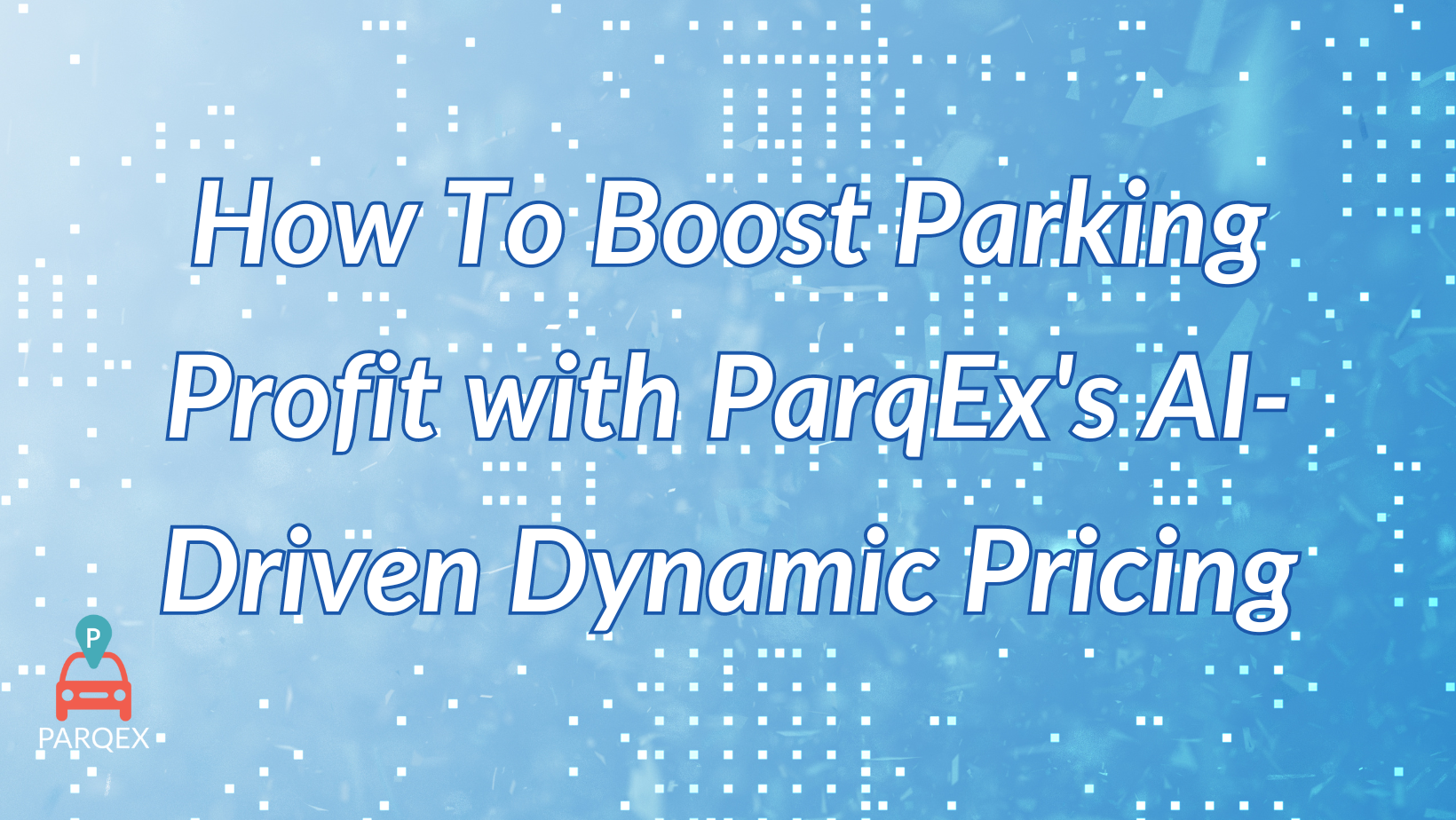 How To Boost Parking Profit With Parqexs Ai Driven Dynamic Pricing demonstrating ParqEx's smart parking technology in action.