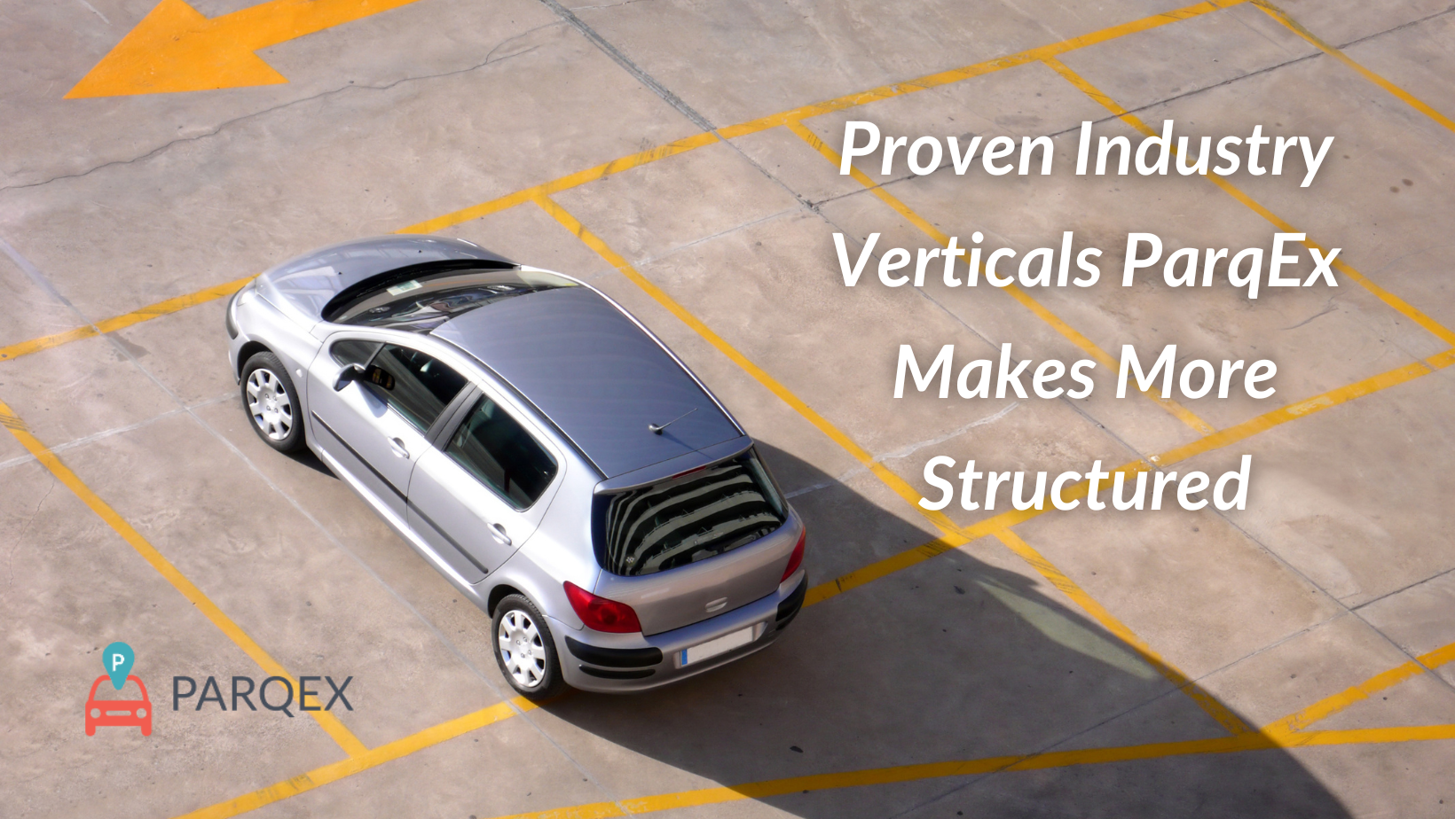 Proven Industry Verticals Parqex Makes More Structured demonstrating ParqEx's smart parking technology in action.