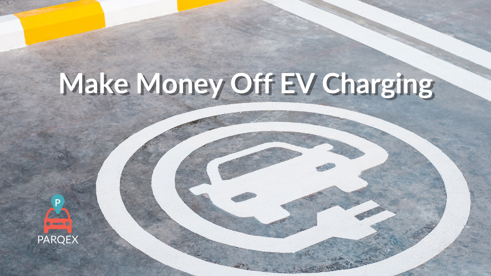 Make Money Off Ev Charging Parqex Blog demonstrating ParqEx's smart parking technology in action.
