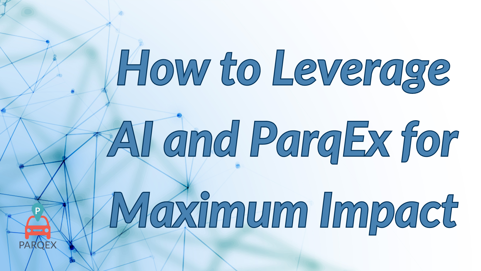 How To Leverage Ai And Parqex For Maximum Impact demonstrating ParqEx's smart parking technology in action.