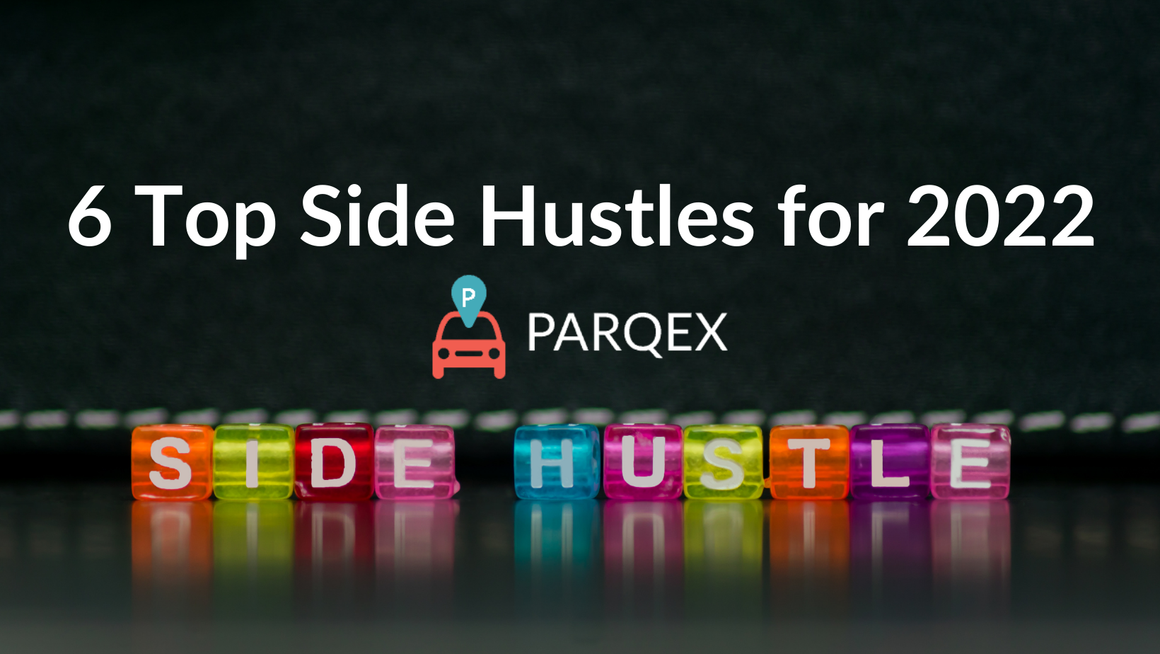 6 Top Side Hustles For 2022 Parqex Blog demonstrating ParqEx's smart parking technology in action.