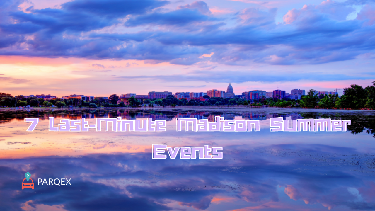 7 Last Minute Madison Summer Events Wp Version Parqex demonstrating ParqEx's smart parking technology in action.