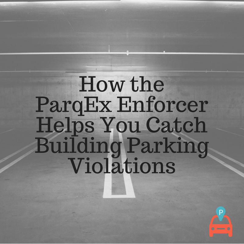 How The Parqex Enforcer Helps You Catch Building Parking Violations demonstrating ParqEx's smart parking technology in action.