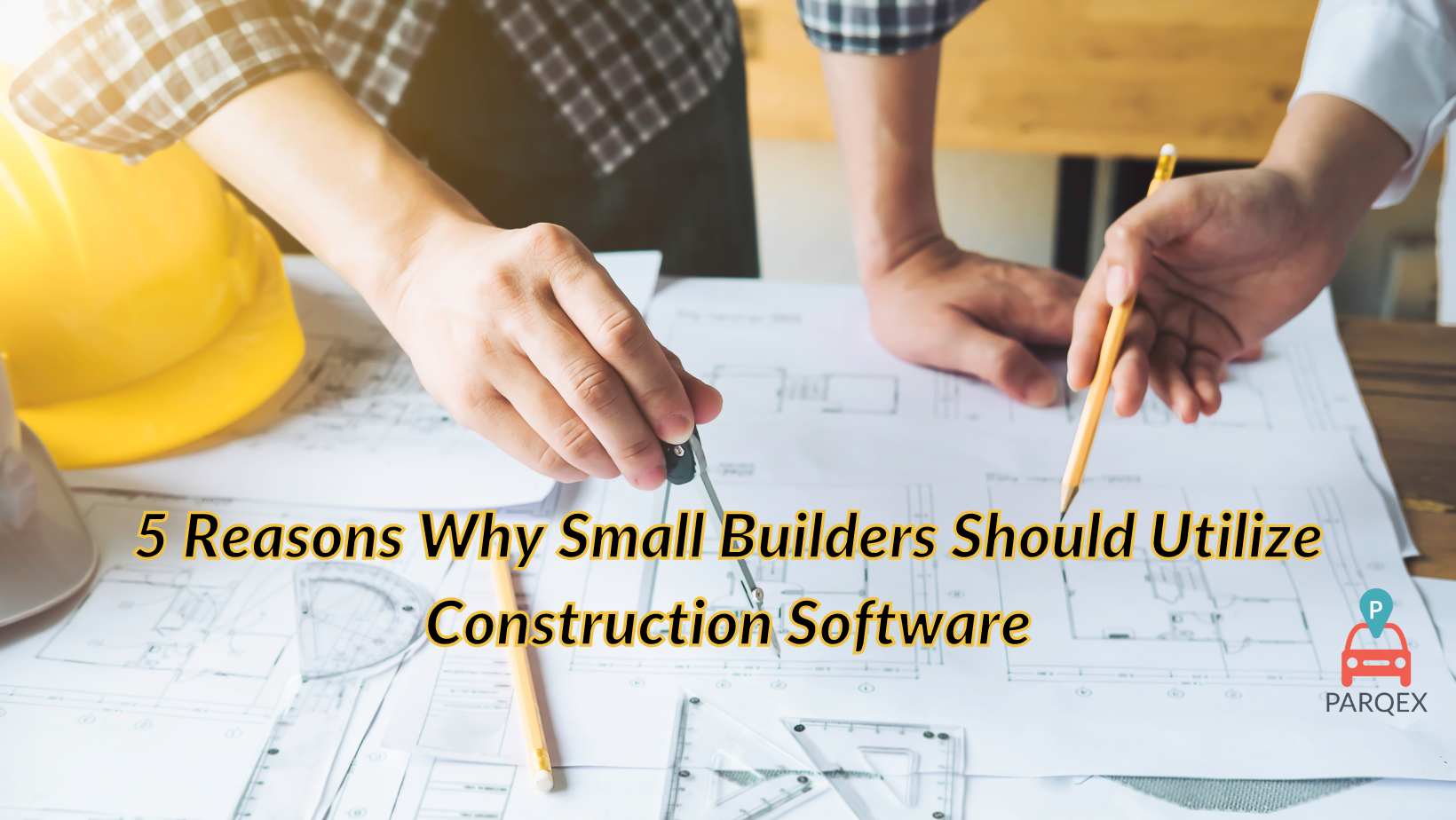 5 Reasons Why Small Builders Should Utilize Construction Software Parqex Guest Blog demonstrating ParqEx's smart parking technology in action.