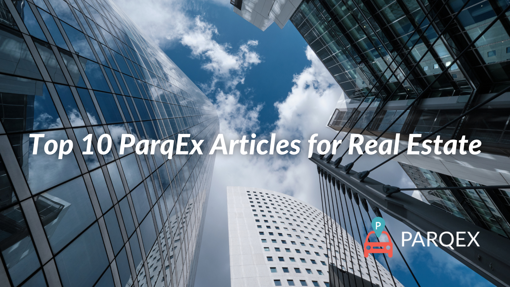 Top 10 Parqex Articles For Real Estate demonstrating ParqEx's smart parking technology in action.