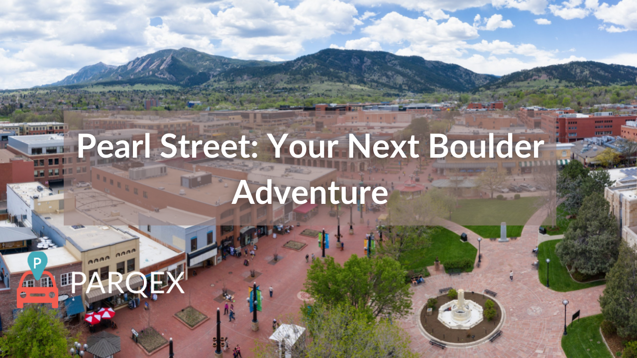 Pearl Street Your Next Boulder Adventure demonstrating ParqEx's smart parking technology in action.