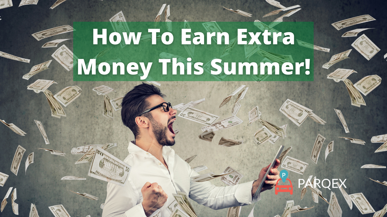 How To Earn Extra Money This Summer List Your Parking Spot With Parqex demonstrating ParqEx's smart parking technology in action.