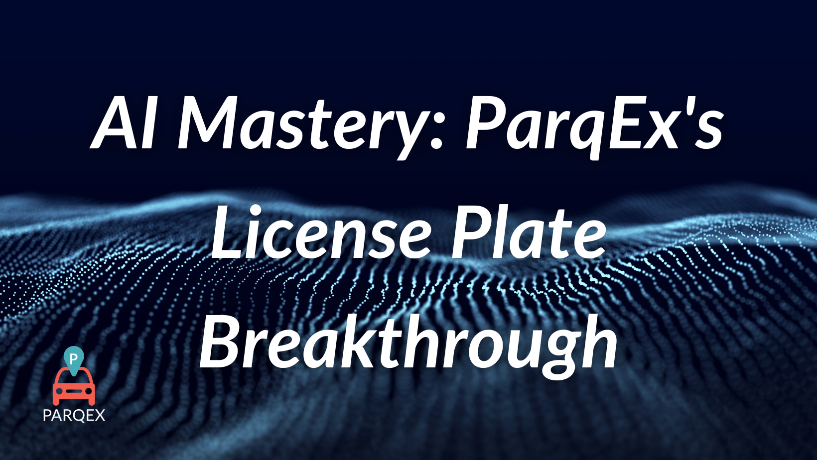 Ai Mastery Parqexs License Plate Breakthrough 1 demonstrating ParqEx's smart parking technology in action.
