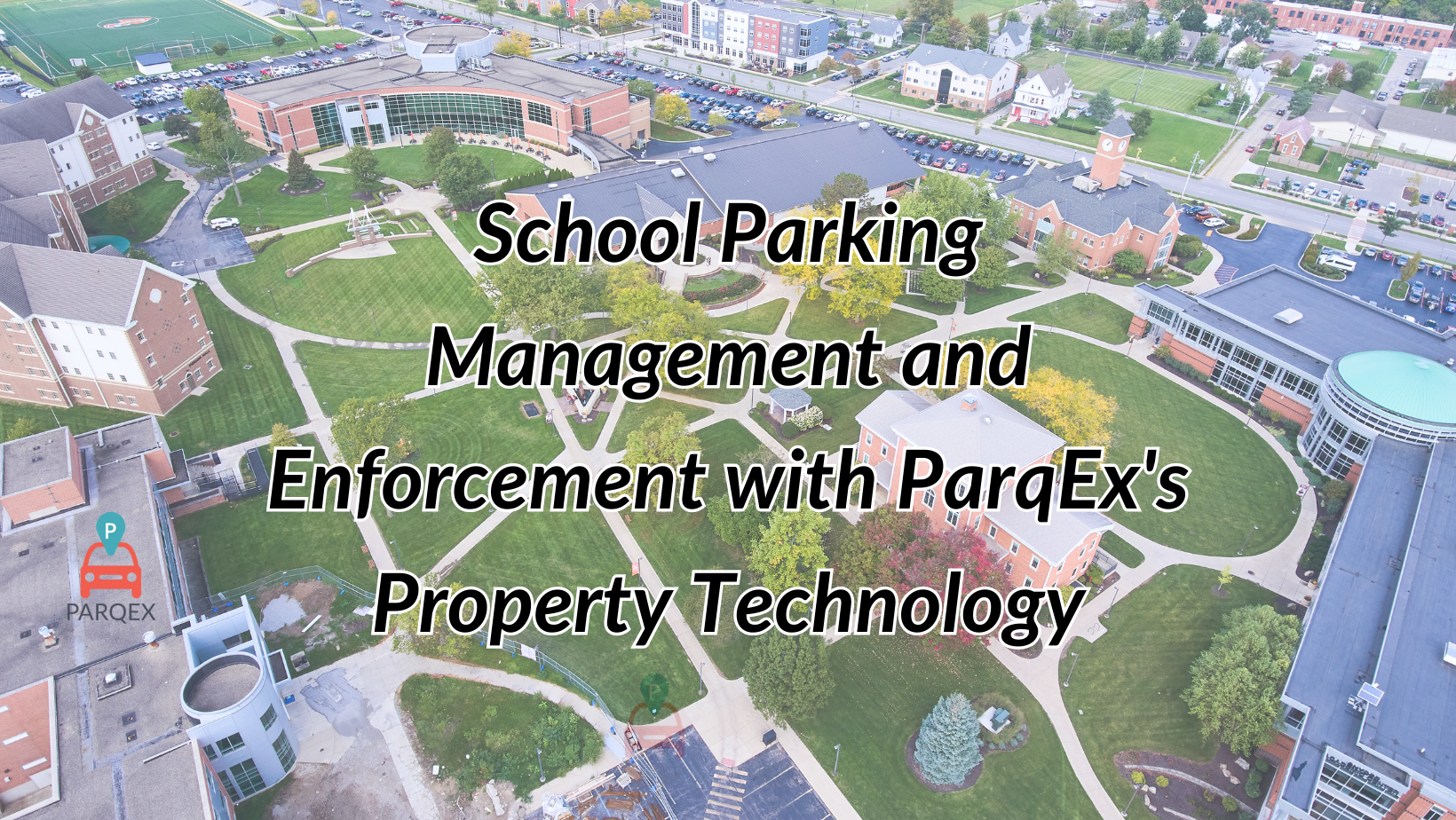 School Parking Management And Enforcement With Parqexs Property Technology demonstrating ParqEx's smart parking technology in action.