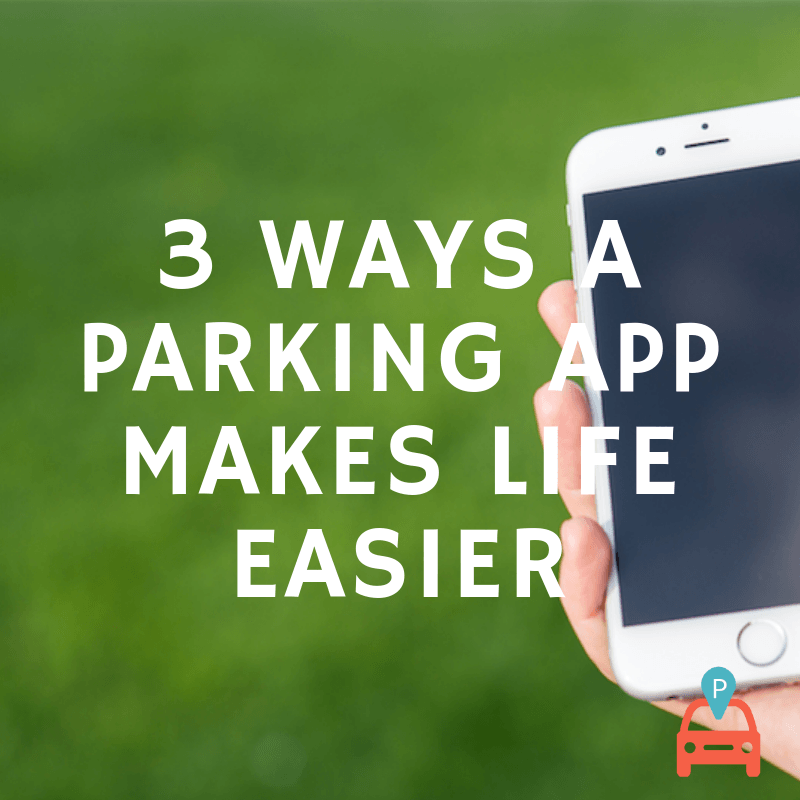 3 Ways A Parking App Makes Life Easier demonstrating ParqEx's smart parking technology in action.