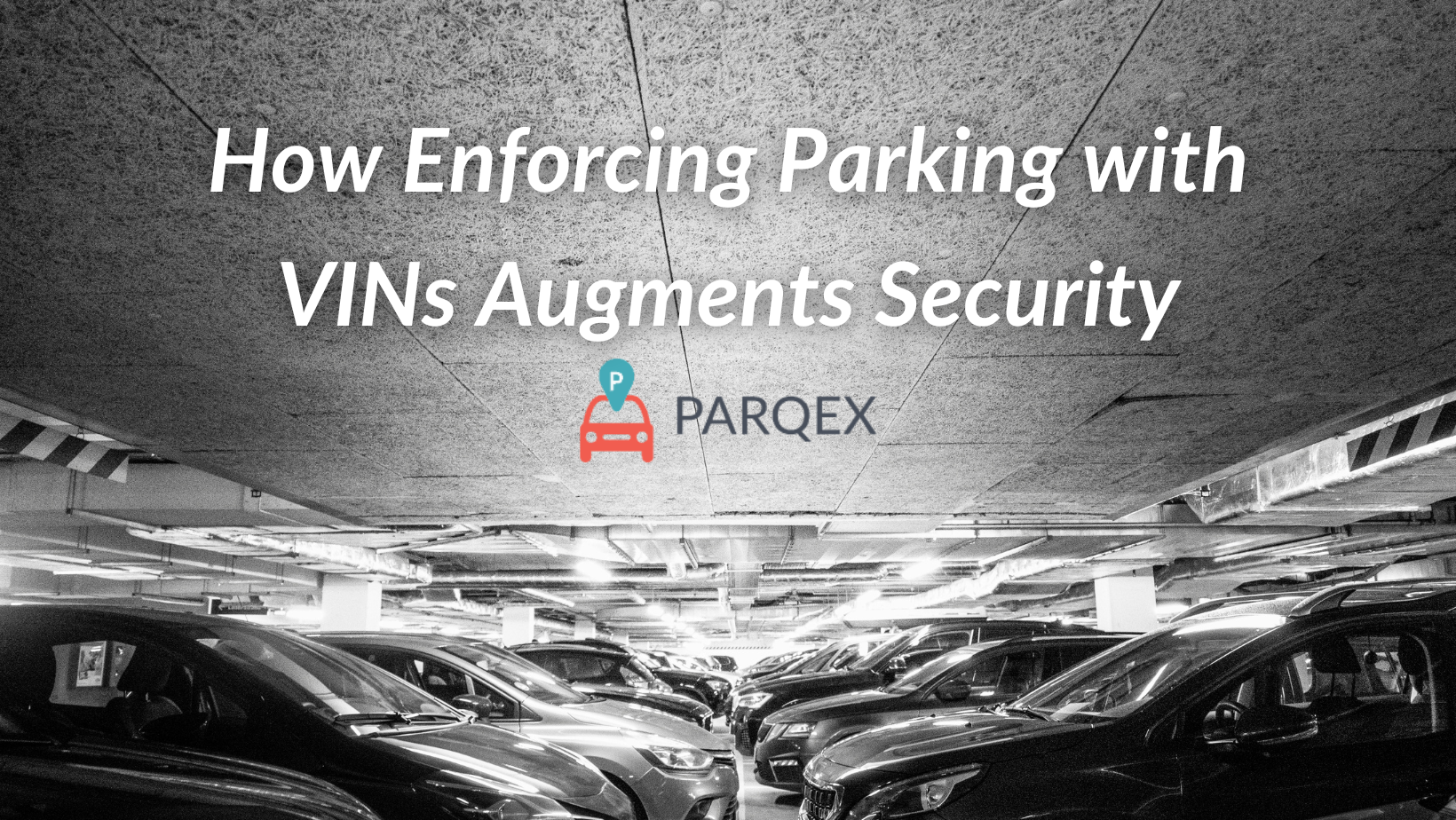 How Enforcing Parking With Vins Augments Security demonstrating ParqEx's smart parking technology in action.