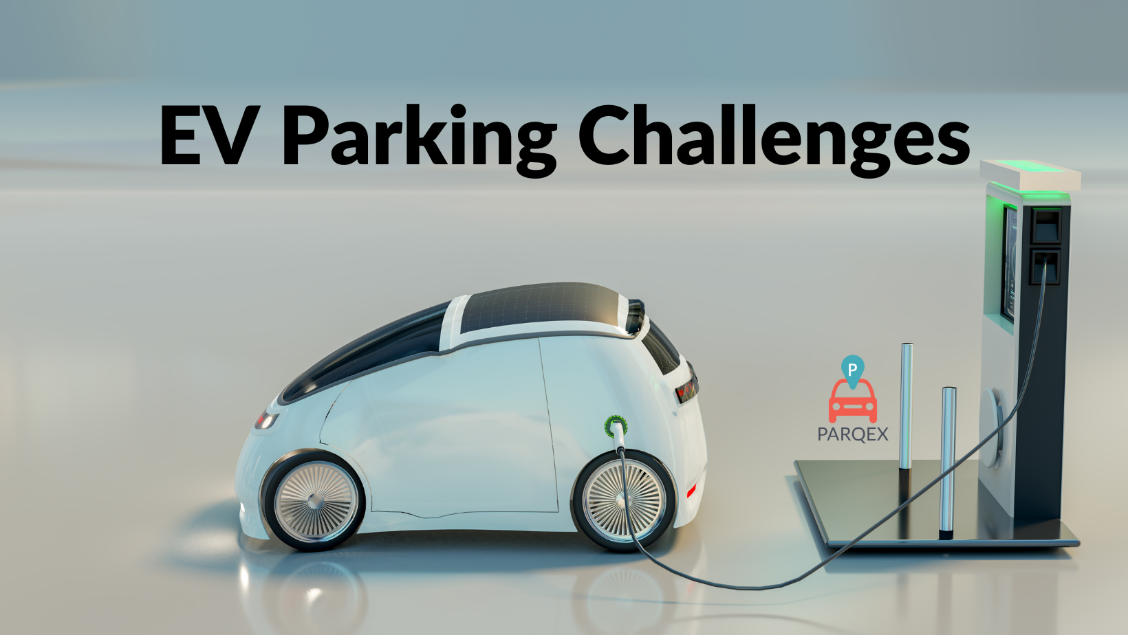 Ev Parking Challenges demonstrating ParqEx's smart parking technology in action.