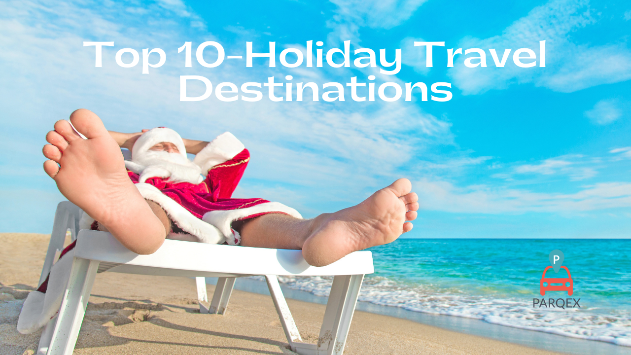 Top 10 Holiday Travel Destinations Parqex Holiday Blog demonstrating ParqEx's smart parking technology in action.