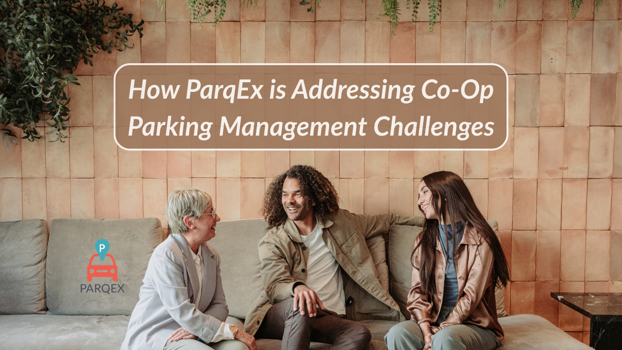 How ParqEx is Addressing Co-Op Parking Management Challenges