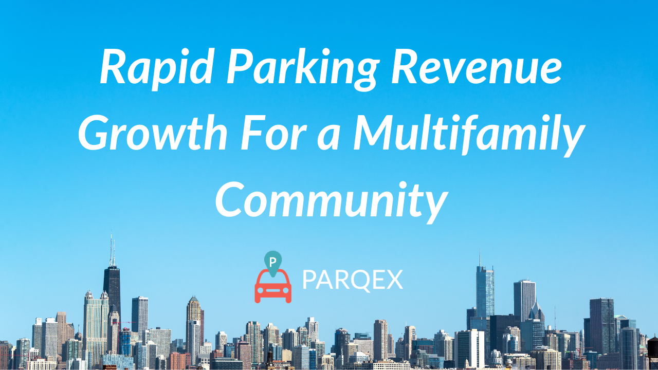 Rapid Parking Revenue Growth For a MultiFamily Community