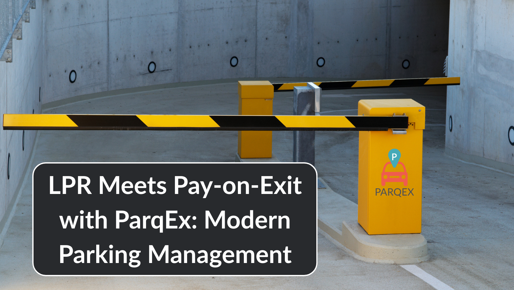 LPR Meets Pay-on-Exit with ParqEx Modern Parking Management (1)