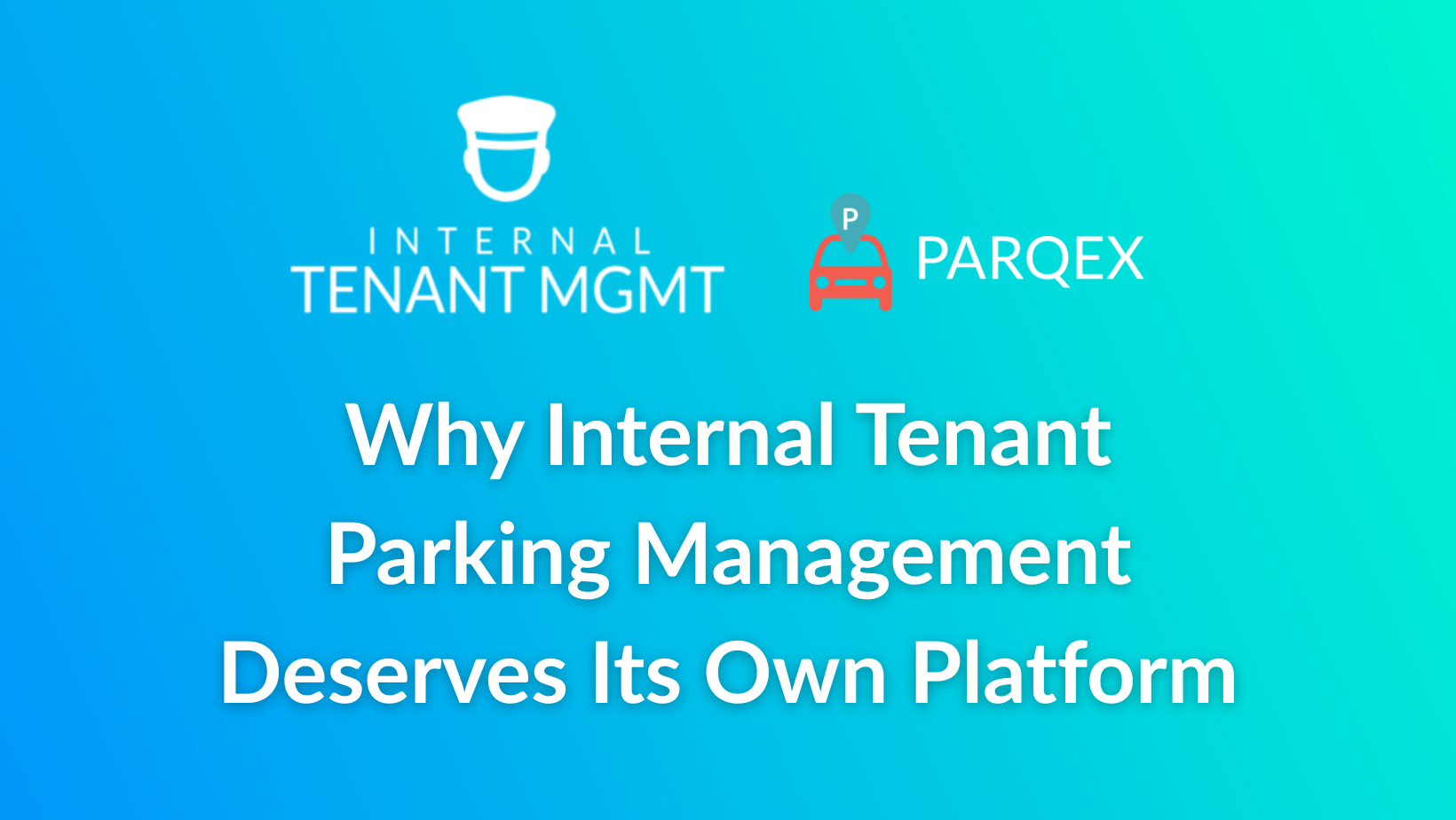 Why Internal Tenant Parking Management Deserves Its Own Platform