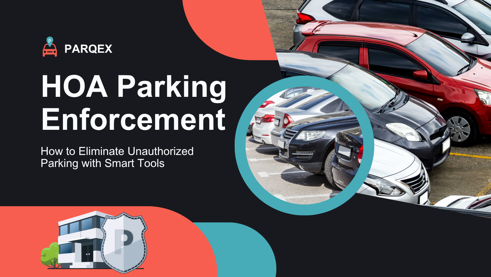 HOA Parking Enforcement How to Eliminate Unauthorized Parking with Smart Tools