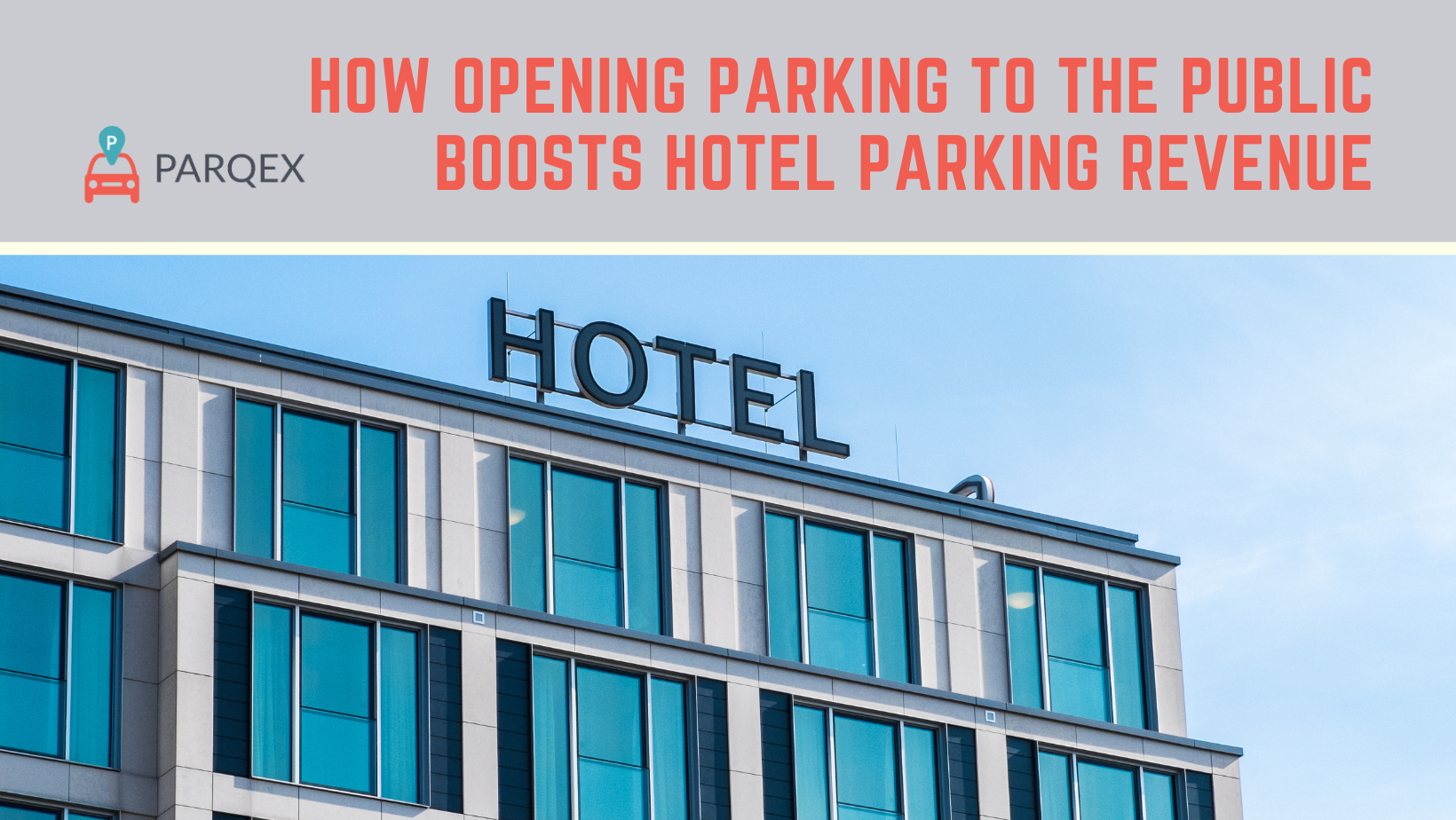 How Opening Parking to the Public Boosts Hotel Parking Revenue - ParqEx