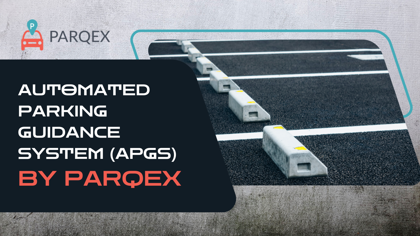 Automated Parking Guidance System (APGS) By ParqEx