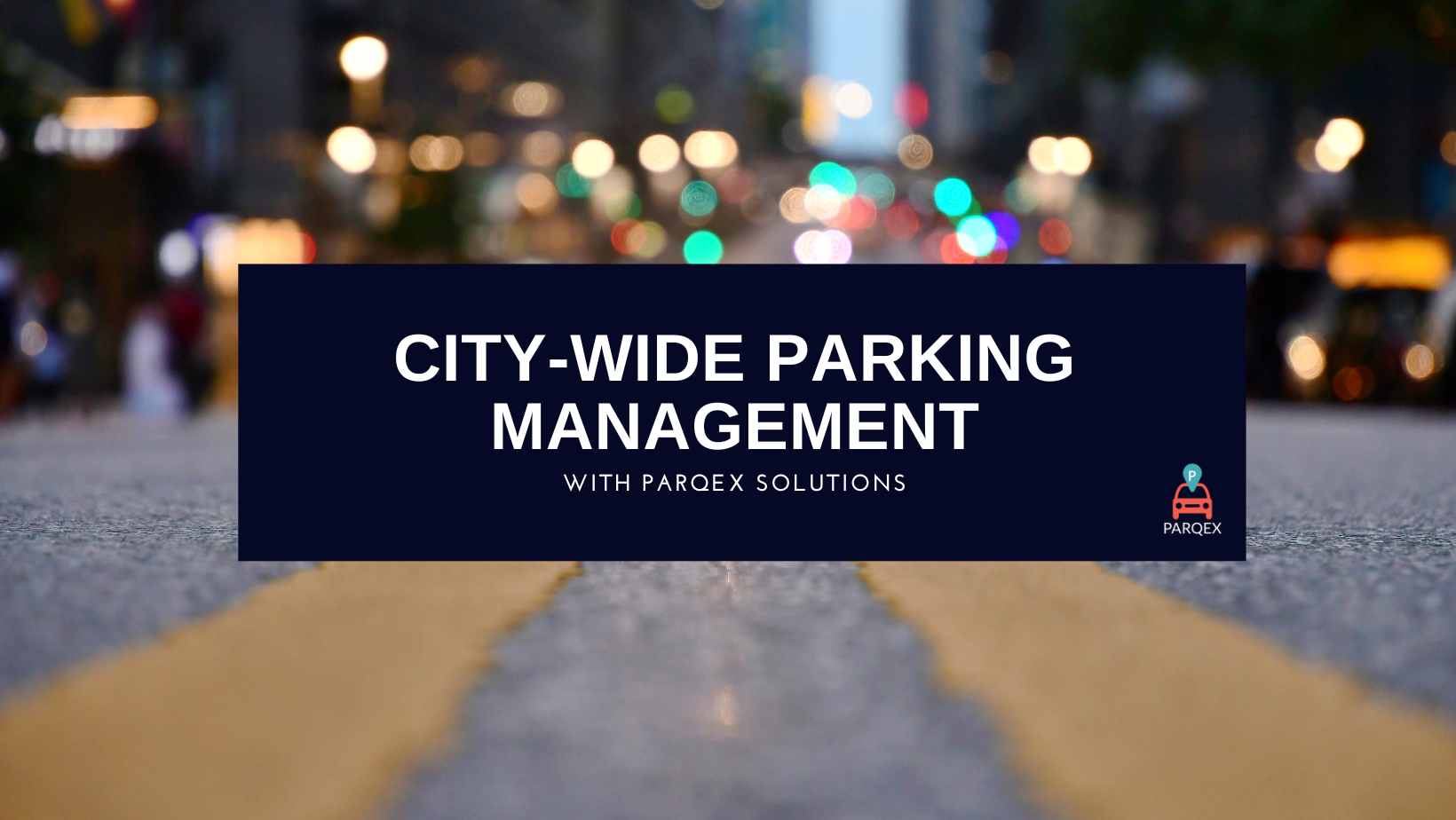 City-Wide Parking Management with ParqEx Solutions