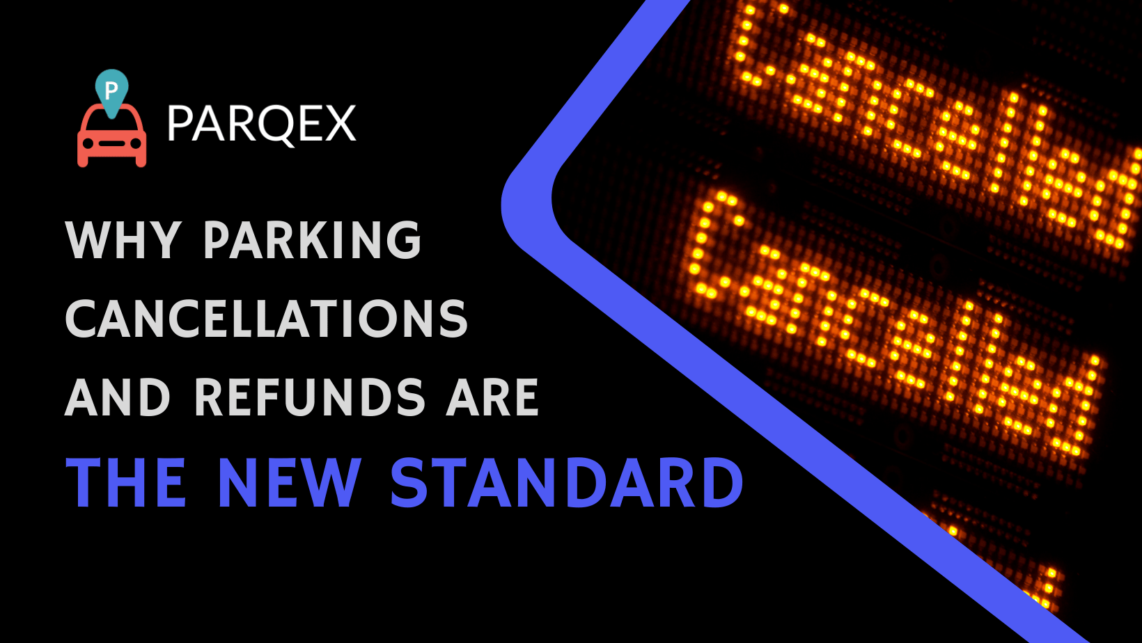 Why Parking Cancellations and Refunds Are the New Standard