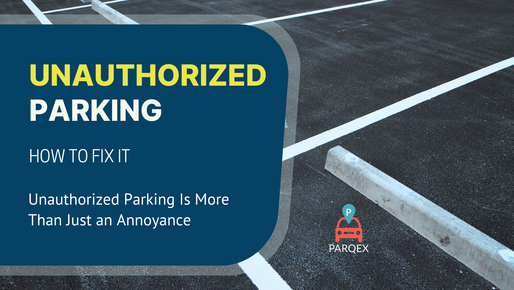 Unauthorized Parking How to Fix It - ParqEx