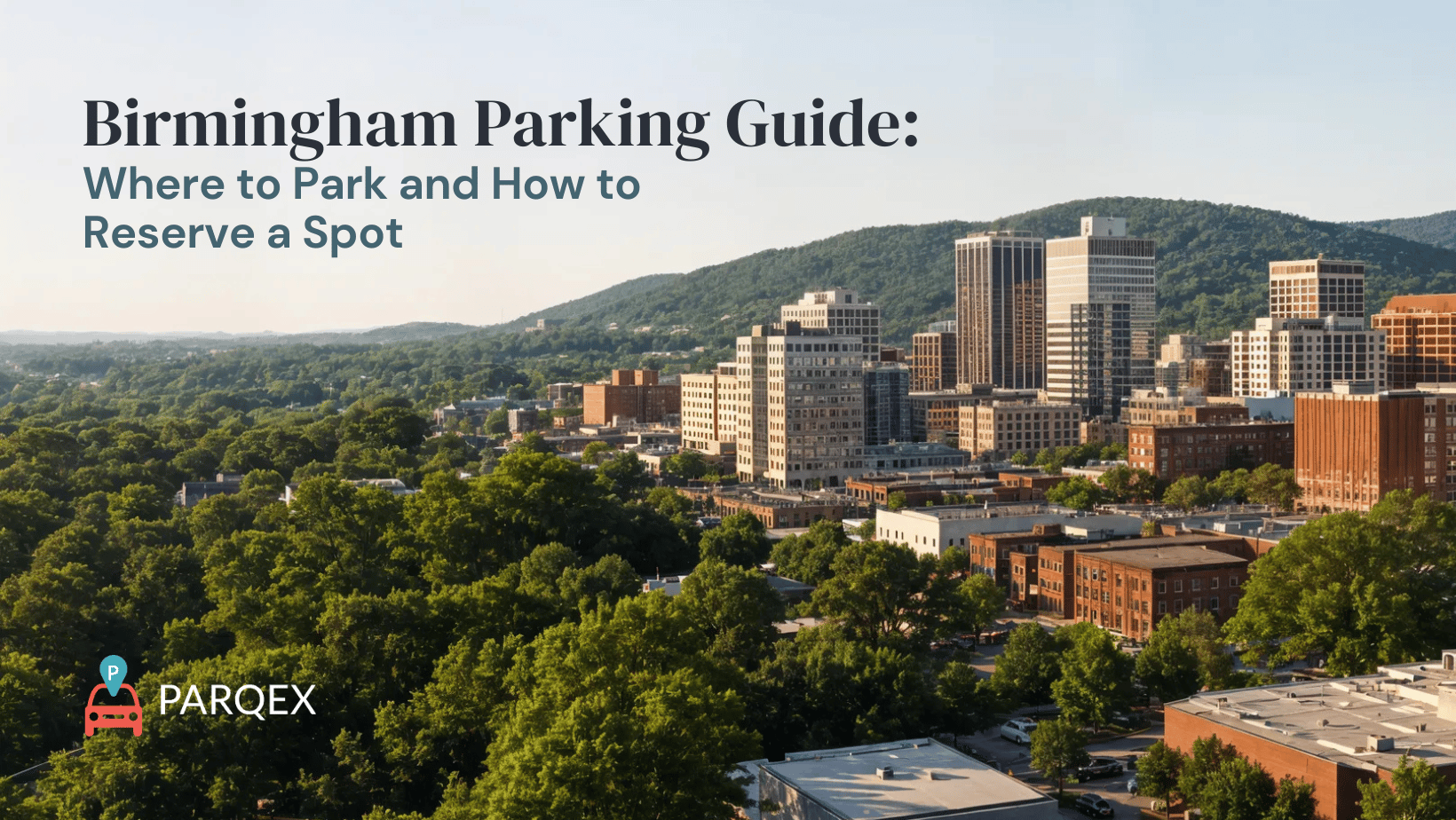 Birmingham Parking Guide Where to Park and How to Reserve a Spot