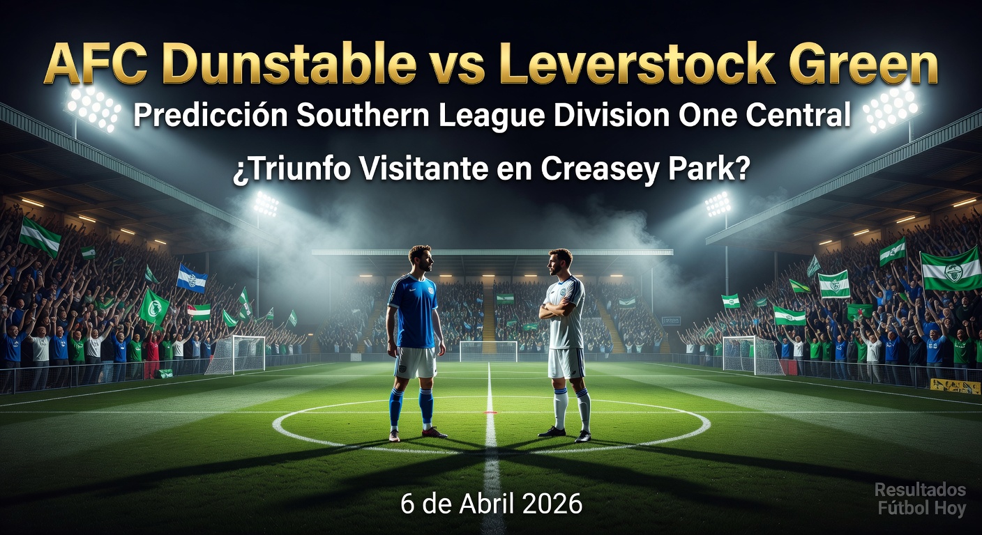 AFC Dunstable vs Leverstock Green Pronóstico / Prediction