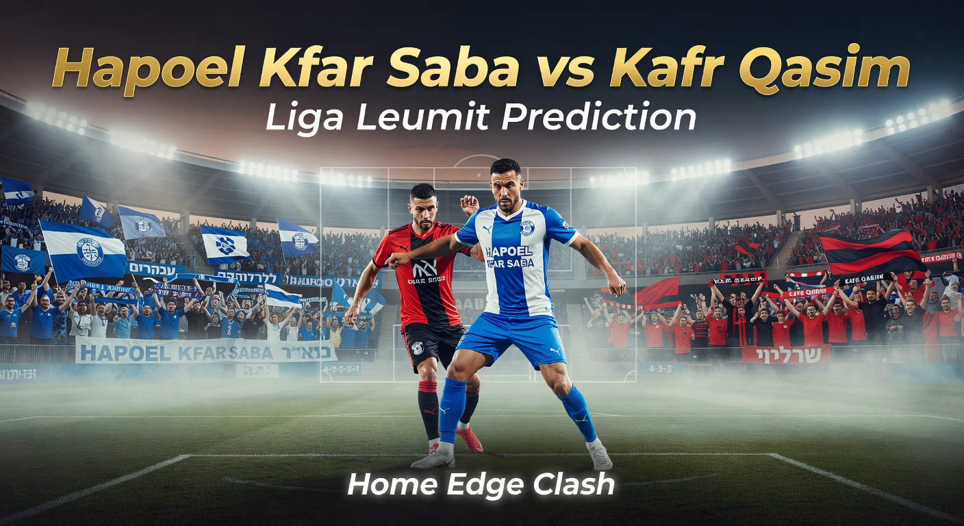 Hapoel Kfar Saba vs Kafr Qasim Pronóstico / Prediction