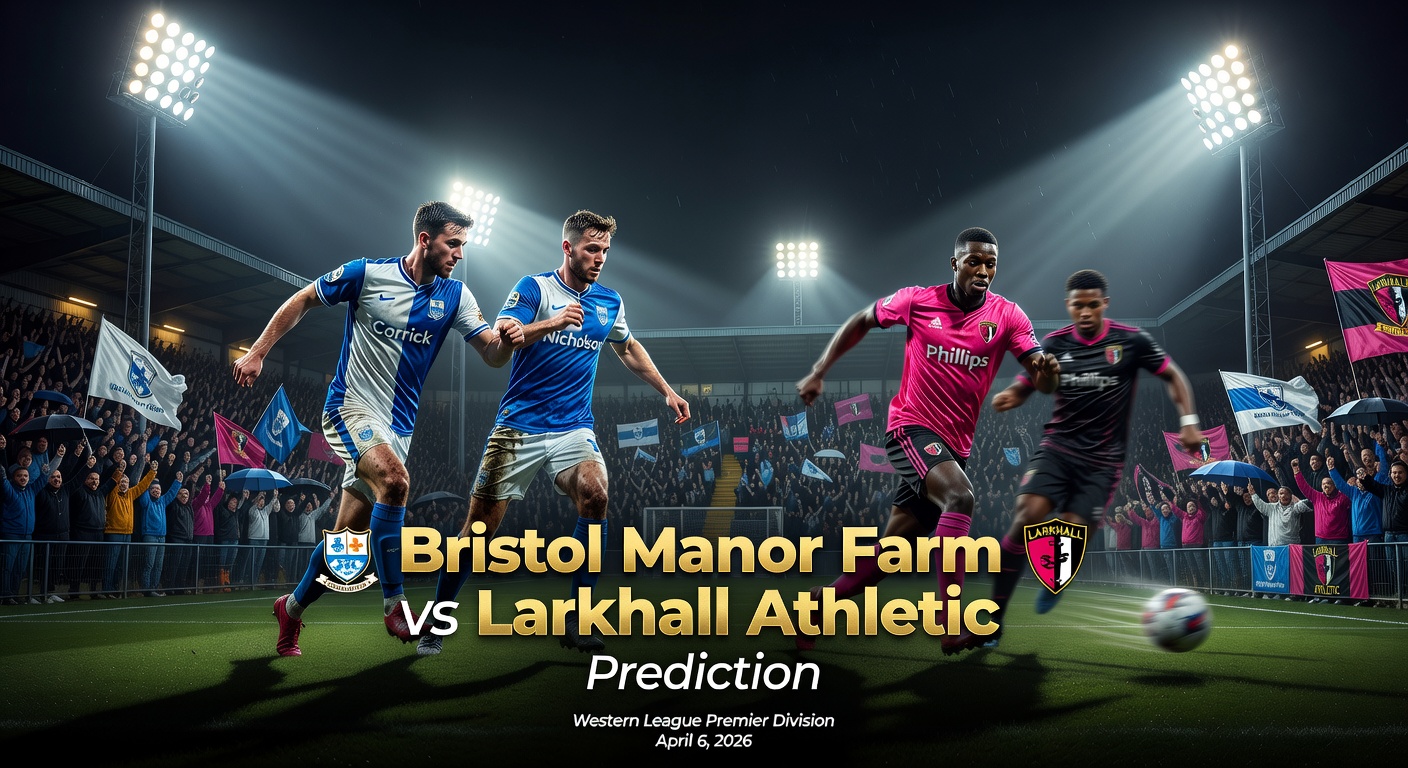 Bristol Manor Farm vs Larkhall Athletic Pronóstico / Prediction