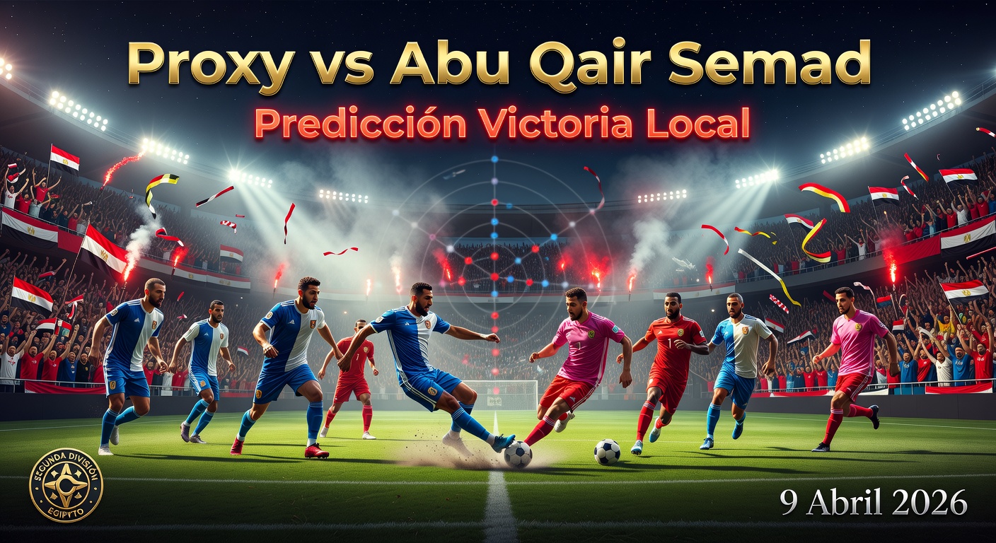 Proxy vs Abu Qair Semad Pronóstico / Prediction