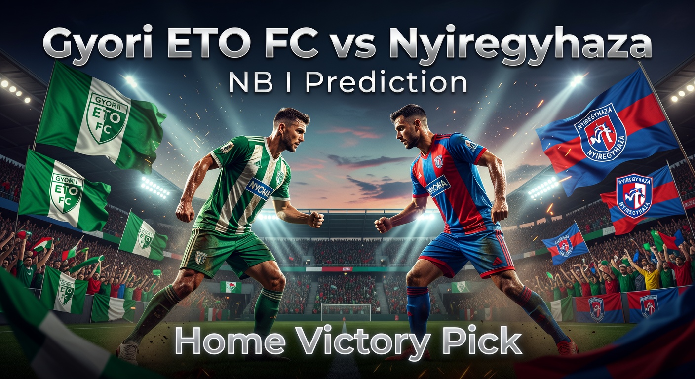 Gyori ETO FC vs Nyiregyhaza Pronóstico / Prediction