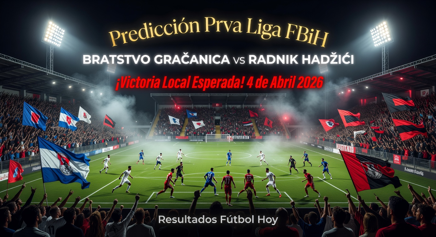 Bratstvo Gračanica vs Radnik Hadžići Pronóstico / Prediction