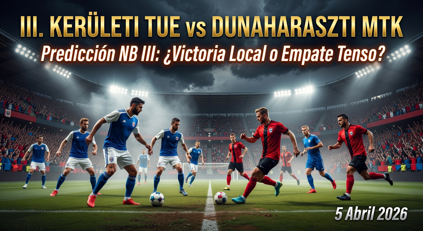 III. Kerületi TUE vs Dunaharaszti MTK Pronóstico / Prediction