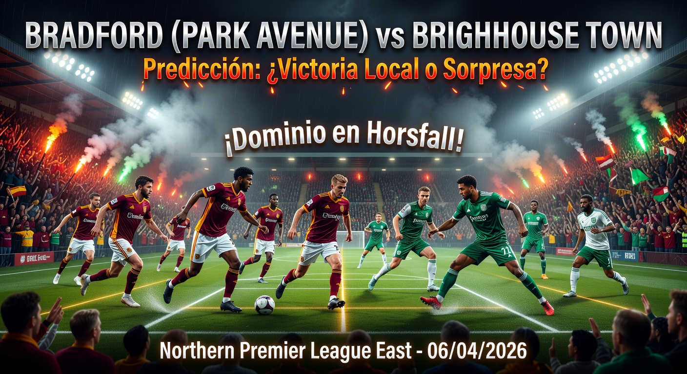 Bradford (Park Avenue) vs Brighouse Town Pronóstico / Prediction