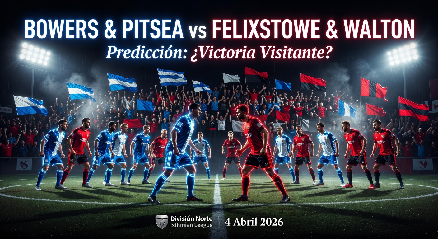 Bowers & Pitsea vs Felixstowe & Walton Utd Pronóstico / Prediction