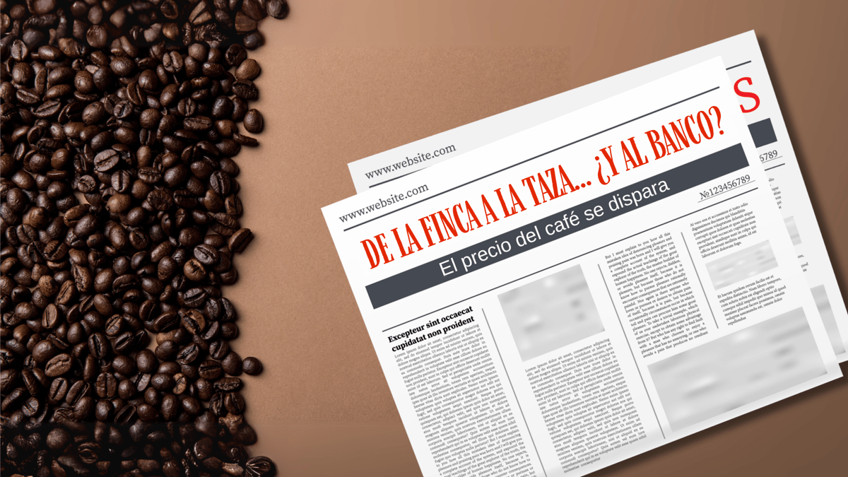 De la finca a la taza... ¿Y al banco? El precio del café se dispara