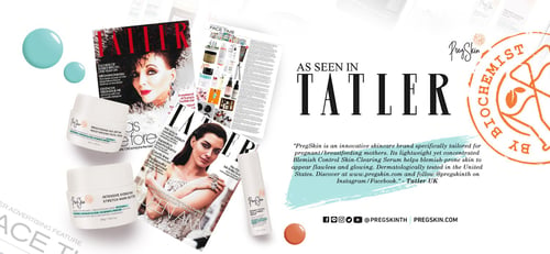 PregSkin Featured in TATLER UK Magazines May & June 2019 Issues