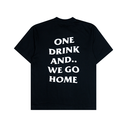 ONE DRINK AND WE GO HOME CLASSIC T-SHIRT BLACK