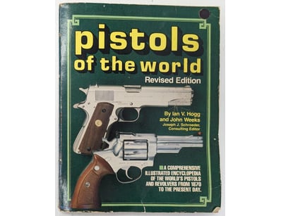 PISTOLS OF THE WORLD - REVISED EDITION BY IAN V. H...